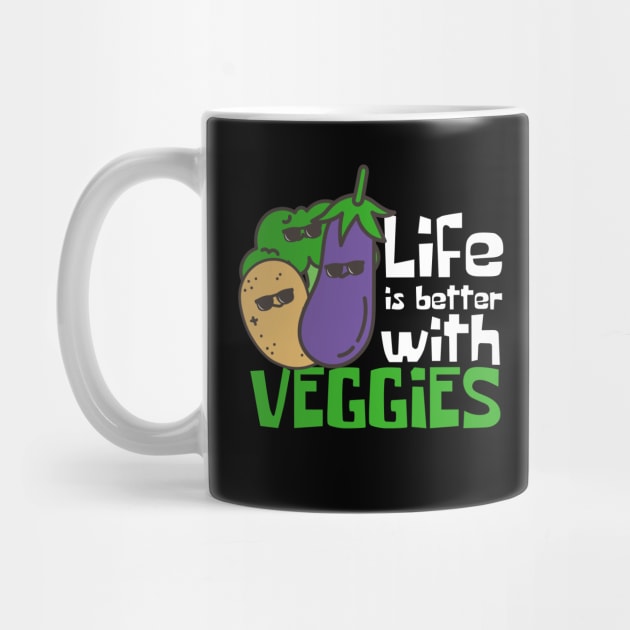 Life Is Better With Veggies Funny by DesignArchitect